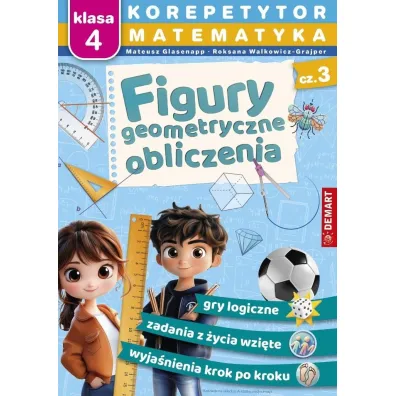 Korepetytor. Matematyka. Klasa 4. Cz�� 3: Figury geometryczne, obliczenia - Mateusz Glasenapp, Roksana Walkowicz-Grajper
