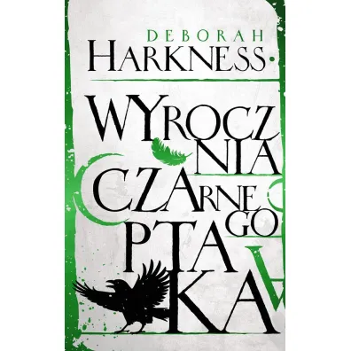 Wyrocznia czarnego ptaka. Ksi�ga Wszystkich Dusz. Tom 5 - Deborah Harkness