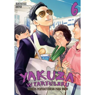 Yakuza w fartuszku. Kodeks perfekcyjnego pana domu. Tom 6 - Kousuke Oono