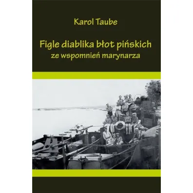 Figle diablika b�ot pi�skich. Ze wspomnie� marynarza - Karol  Taube