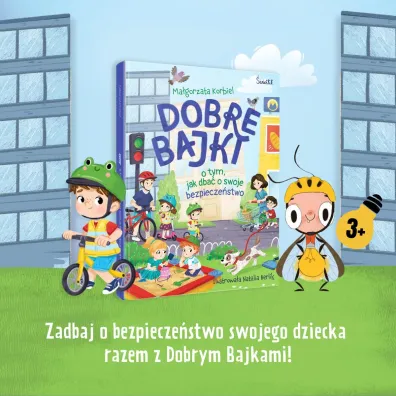 Dobre bajki o tym, jak dba� o swoje bezpiecze�stwo