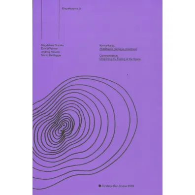 Ekspektatywa 2. Komunikacja. Pog��bianie uczucia przestrzeni. Communication Deepening the Feeling of the Space