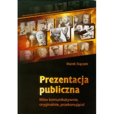 Prezentacja publiczna. M�w komunikatywnie, oryginalnie,przekonuj�co! - Marek St�czek