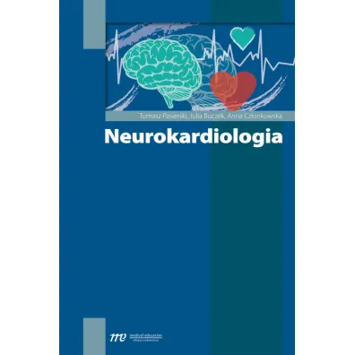 Neurokardiologia - Anna Cz�onkowska, Julia Buczek, Tomasz Pasierski