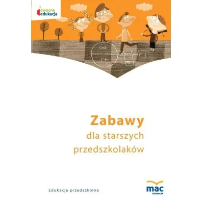 Zabawy starszego przedszkolaka
