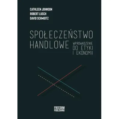 Spo�ecze�stwo handlowe - David Schmidtz, Cathleen  Johnson, Robert  Lusch