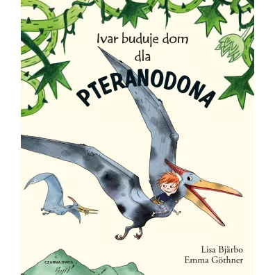 Ivar buduje dom dla pteranodona - Lisa Bjarbo