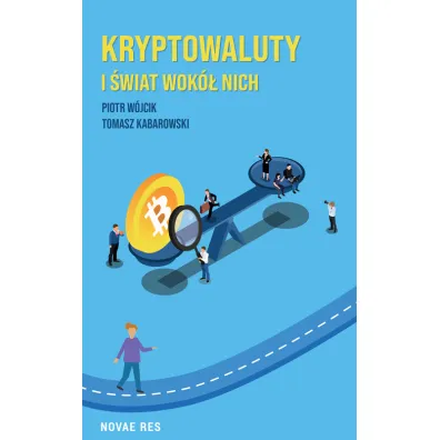 Kryptowaluty i �wiat wok� nich - Piotr W�jcik, Tomasz  Kabarowski