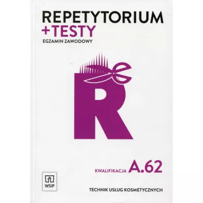 Repetytorium i testy. Egzamin zawodowy. Kwalifikacja A.62. Technik us�ug kosmetycznych - Monika Sekita-Pilch