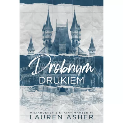 Drobnym drukiem. Miliarderzy z Krainy Marze�. Tom 1 - Lauren Asher