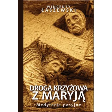Droga Krzy�owa z Maryj� - Wincenty �aszewski