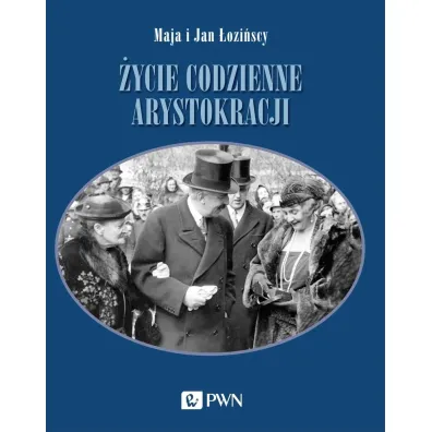 �ycie codzienne arystokracji - Jan �ozi�ski, Maja �ozi�ska