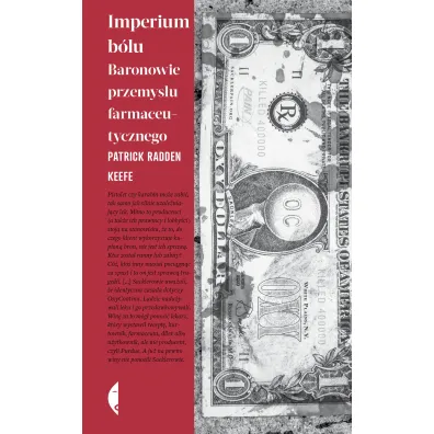 Imperium b�lu. Baronowie przemys�u farmaceutycznego - Patrick Radden Keefe