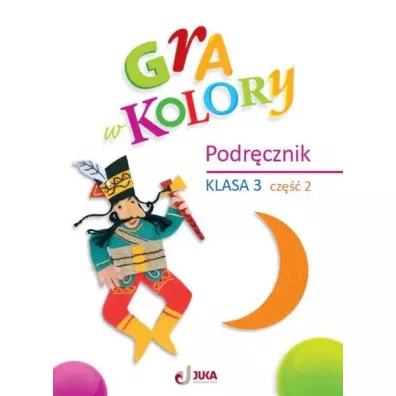 Gra w kolory. Podr�cznik. Klasa 3. Cz�� 2 - Katarzyna Grodzka