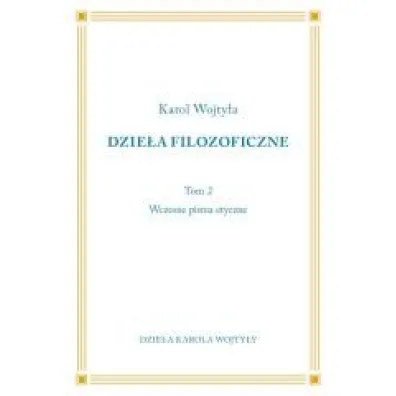 Dzie�a Filozoficzne T.2 Wczesne pisma etyczne