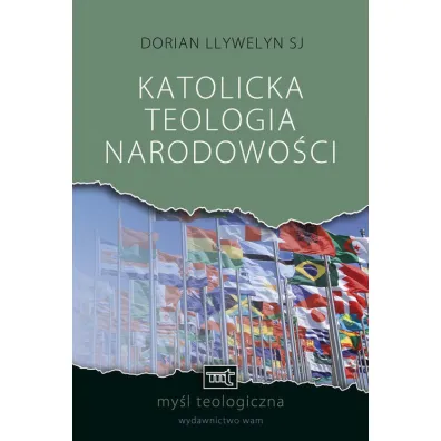 My�l Teologiczna Katolicka teologia narodowo�ci - Dorian Llywelyn