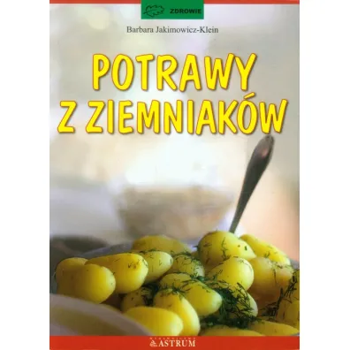 Potrawy z ziemniak�w - Barbara Jakimowicz-Klein