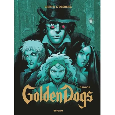 Orwood. Golden Dogs. Tom 2 - Stephen Desberg, Griffo