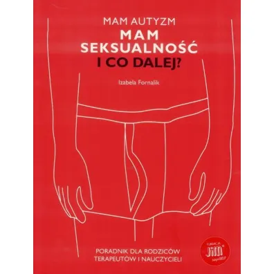 Mam autyzm. Mam seksualno��. I co dalej? - Izabela Fornalik