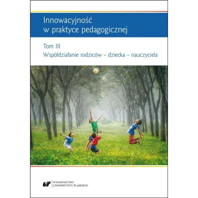 Innowacyjno�� w praktyce pedagogicznej T.3 - Monika Su�kowska