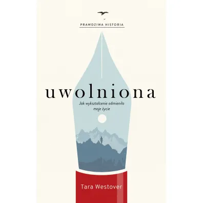 Uwolniona. Jak wykszta�cenie odmieni�o moje �ycie - Tara  Westover