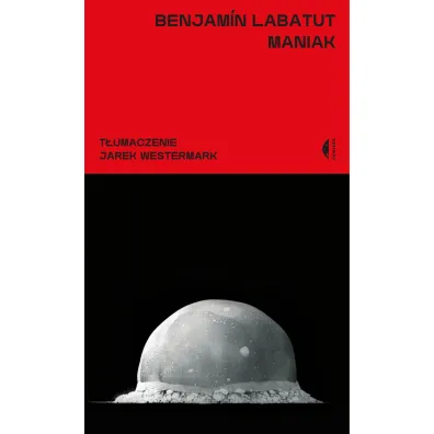Maniak - Benjam�n Labatut