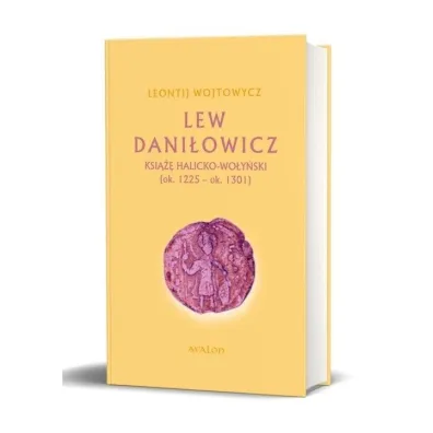 Lew Dani�owicz. Ksi��� halicko-wo�y�ski (ok. 1225 - ok. 1301) - Leontij Wojtowycz