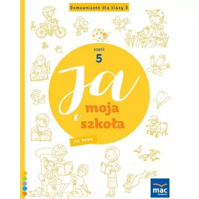 Ja i Moja Szko�a na nowo. Domowniczek dla klasy 3. Cz�� 5 - Jolanta Faliszewska