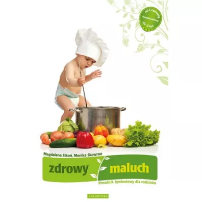 Zdrowy maluch. Poradnik �ywieniowy dla rodzic�w
