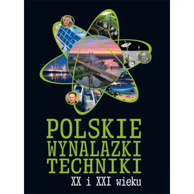 Polskie wynalazki techniki XX i XXI wieku - Jaros�aw G�rski