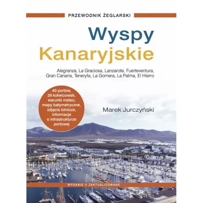 Wyspy Kanaryjskie. Przewodnik �eglarski (dodruk 2025) - Marek  Jurczy�ski
