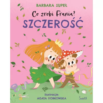 Szczero. Co zrobi Frania? Tom 6 - Barbara Supe