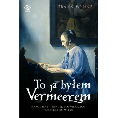 To ja by�em Vermeerem - Frank Wynne