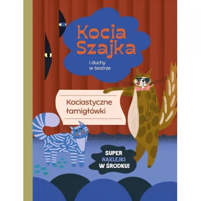 Kocia szajka i duchy w teatrze. Kociastyczne �amig��wki