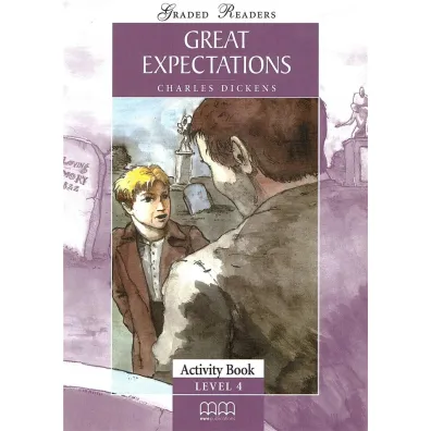 Great Expectations. Graded Readers. Activity Book. Level 4 - Charles Dickens
