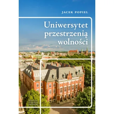 Uniwersytet przestrzeni� wolno�ci - Jacek Popiel