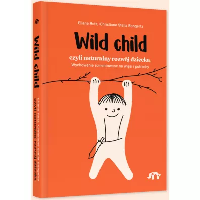 Wild child, czyli naturalny rozwj dziecka