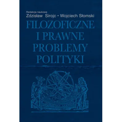Filozoficzne i prawne problemy polityki - Zdzis�aw Siroj�