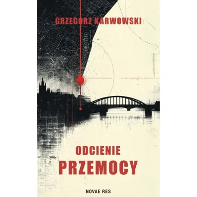 Odcienie przemocy - Grzegorz  Karwowski
