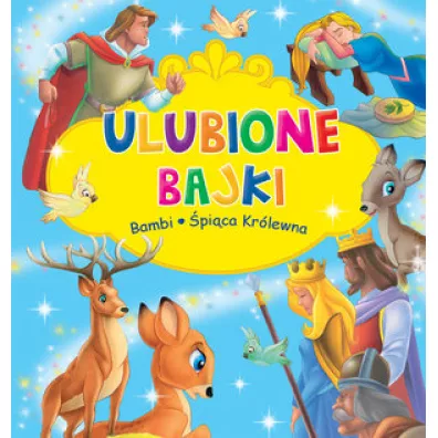 Ulubione Bajki: Bambi i �pi�ca Kr�lewna
