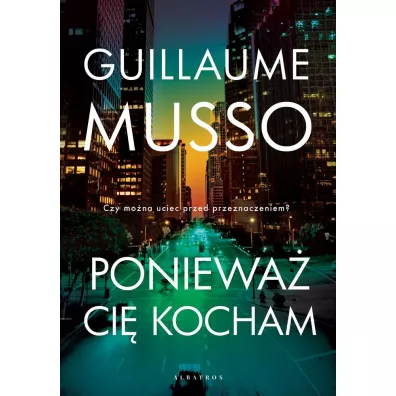 Poniewa� Ci� kocham - Guillaume Musso