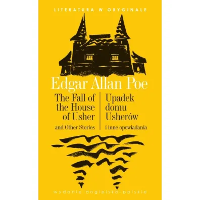 The Fall of the House of Usher / Upadek domu Usher�w. Literatura w oryginale - Edgar Allan Poe