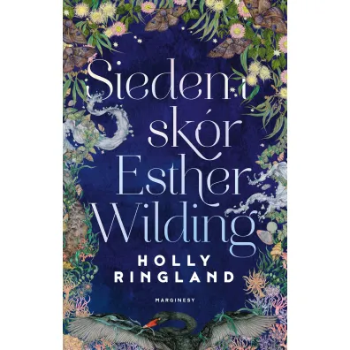 Siedem sk�r Esther Wilding - Holly  Ringland