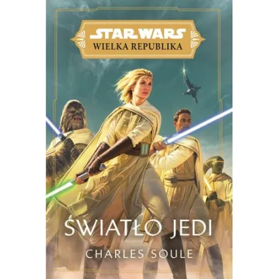 �wiat�o Jedi. Wielka Republika. Star Wars. Tom 1 - Charles Soule