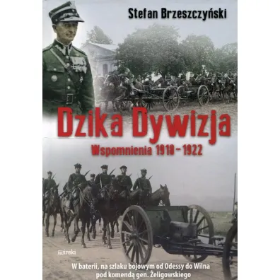 Dzika Dywizja. Wspomnienia 1918-1922 TW - Stefan Brzeszczy�ski
