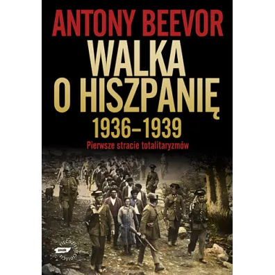 Walka o Hiszpani� 1936-1939. Pierwsze starcie totalitaryzm�w