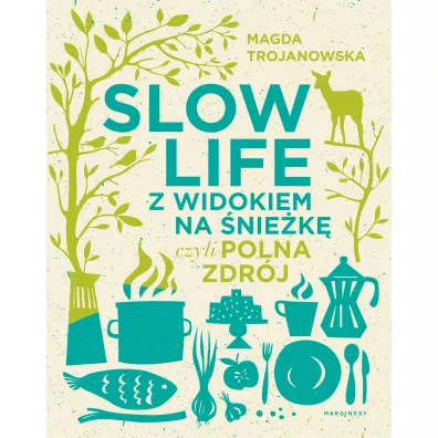 Slow life z widokiem na niek czyli polna zdrj - Magdalena Trojanowska