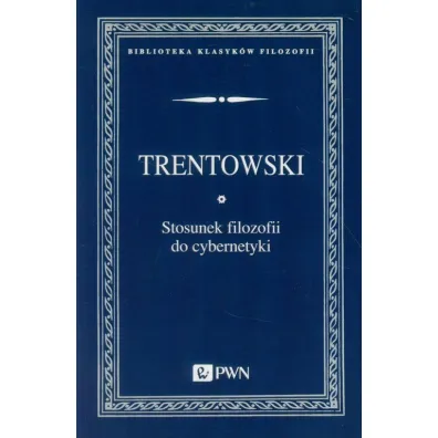 Stosunek filozofii do cybernetyki - Bronis�aw Ferdynand Trentowski