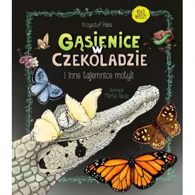 Gsienice w czekoladzie i inne tajemnice motyli - Krzysztof Pabis