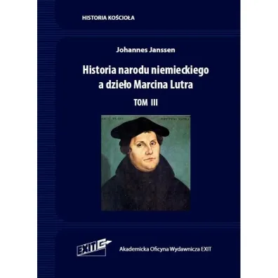 Historia narodu niemieckiego a dzie�o Marcina Lutra. Tom 3 - Janssen Johannes